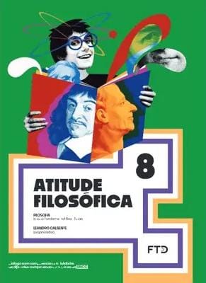 CEBNSA – Ensino Fundamental Anos Finais – 8º ANO – Atitude Filosófica – FTD
