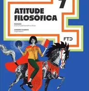 CEBNSA - Ensino Fundamental Anos Finais - 7º ANO - Atitude Filosófica - FTD